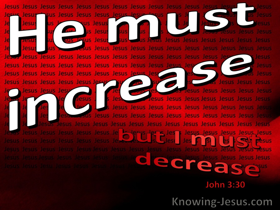 John 3:30 He Must Increase But I Must Decrease (red)